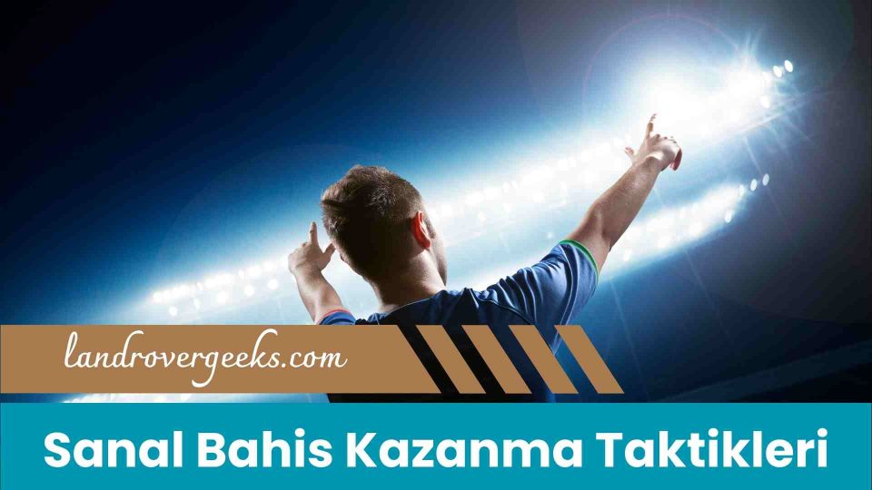 Sanal Bahis Kazanma Taktikleri