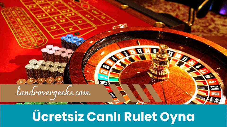 Ücretsiz Canlı Rulet Oyna